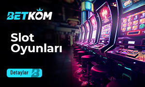 Betkom Slot Oyunlar
